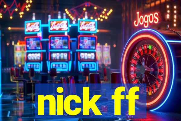 nick ff